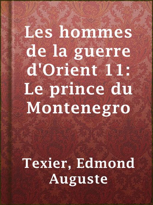 Title details for Les hommes de la guerre d'Orient 11: Le prince du Montenegro by Edmond Auguste Texier - Available
